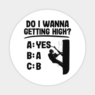 Getting High Funny Arborist Gift Tree Care Work Magnet